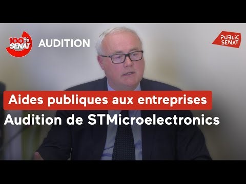 Aides publiques aux entreprises : audition de STMicroelectronics