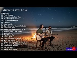 Music Travel Love Best Songs Music Travel Love Non stop Playlist 2025 Moffats Acoustic