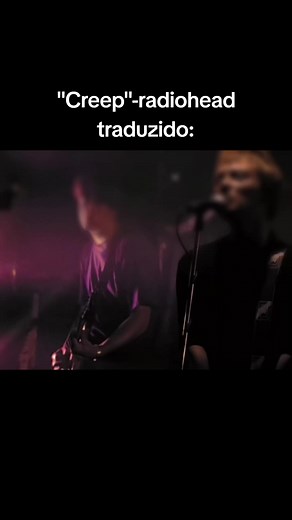 Creep: Radiohead Traduzido e Analisado