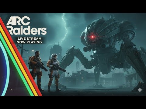 🔴 LIVE ARC Raiders: Man vs. Machine