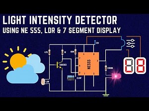 Light Intensity Detector Circuit Using NE 555 and Seven Segment Display|LDR Projects