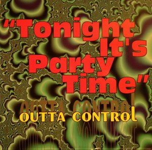 Outta Control - Tonight It's Party Time