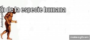 Evolución de la especie humana on Make a GIF
