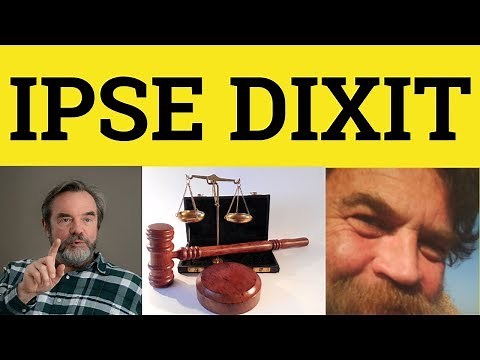 🔵 Ipse Dixit - Ipse Dixit Meaning - Formal Legal English - Ipse Dixit Examples
