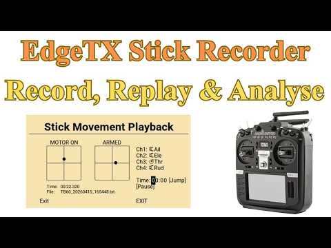 Radiomaster EdgeTX Stick Recorder - Replay & Analyse Your Flights