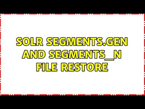Solr segments.gen and segments_N file restore