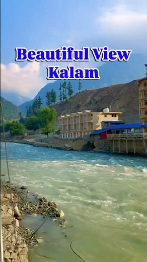 Beautiful View of Kalam Swat Valley #travel #swatkalam #kalamswat #swatriver #pakistantourism