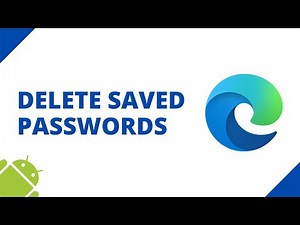 How to delete saved passwords in Microsoft Edge on Android (2 methods)