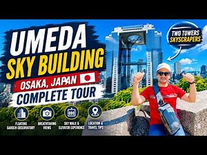 Umeda Sky Building Osaka | Japan's Famous Two-Tower Skyscraper | Complete Tour & History Vlog
