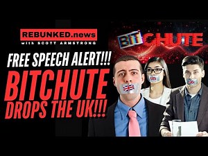 Free Speech Alert! Bitchute Drops The UK!!!