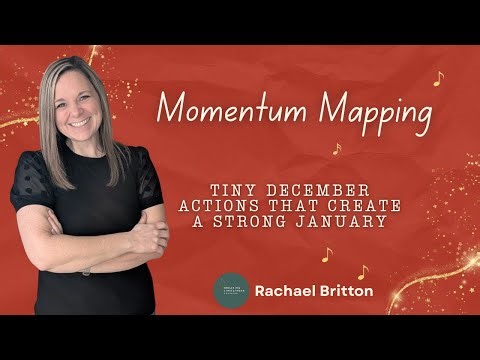 Momentum Mapping | Tiny December Actions that Create A Strong January