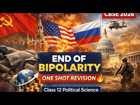 End of Bipolarity Full Chapter | Class 12 Political Science One Shot Revision (CBSE 2026)