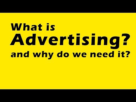 What is advertising, and why do we need it?