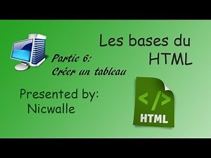 [6/8] Les bases du html. Partie 6: Insérer un tableau. (HD)