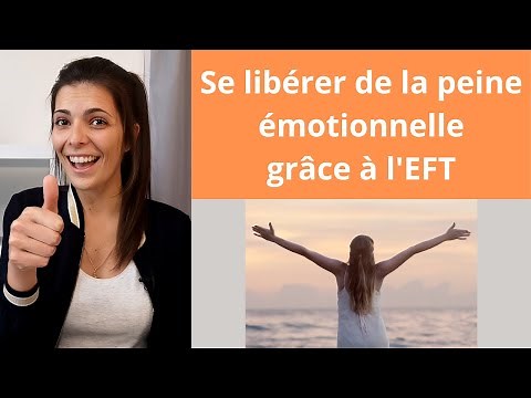 Séance d'EFT guidée pour se libérer de la douleur émotionnelle - EFT