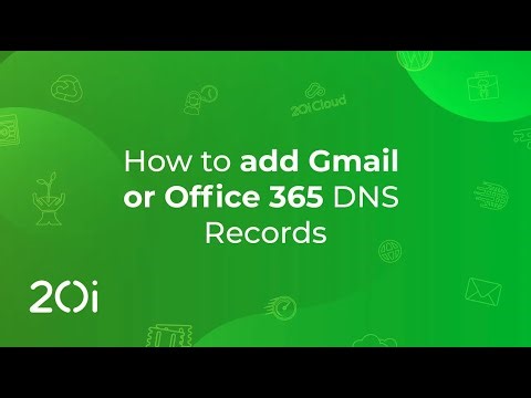 20i: Add Gmail or Office 365 DNS Records