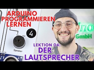 Lektion 04: Der Lautsprecher | Grundlagen Arduino IDE | Funduino Cube | Programmieren lernen