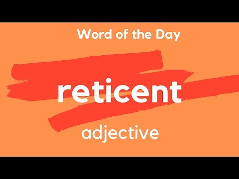 What does RETICENT mean?