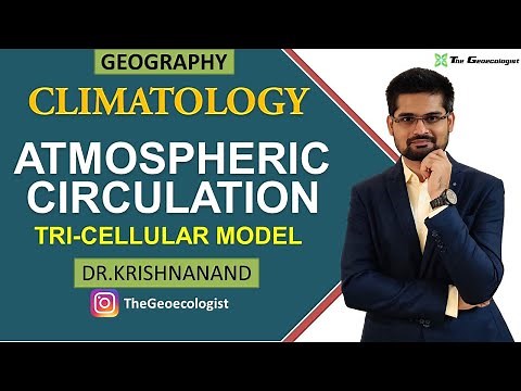 Atmospheric Circulation | Tri-Cellular Circulation | Climatology | Dr. Krishnanand