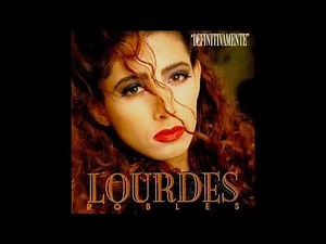 Lourdes Robles - Definitivamente