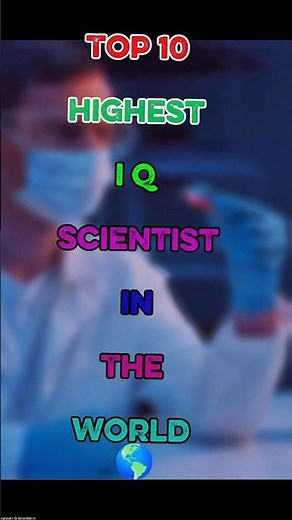 Top 10 Scientists with the Highest IQ
