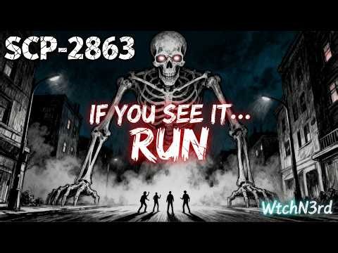 SCP-2863 — The Giant Skeletons That Hunt Humans at Night