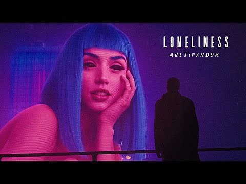 Loneliness | Sad Multifandom