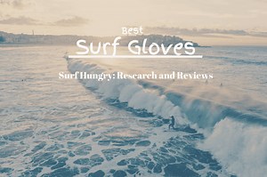 Top 9 Best Surf Gloves (O'Neill, Neosport, RIP)