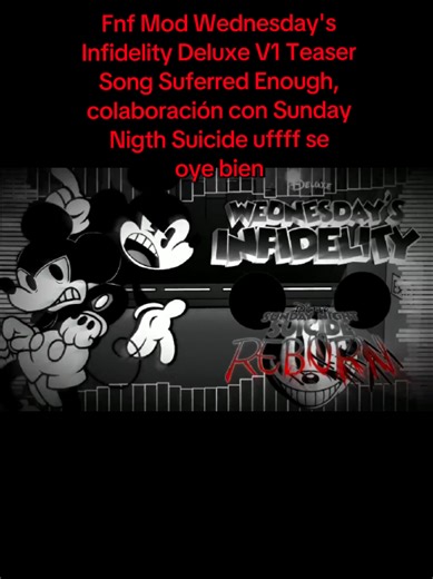 Fnf Mod Wednesday's Infidelity Deluxe V1 Teaser song Suferred Enough Colaboración con Sunday Nigth Suicide Reborn ufff se oye bien #gaming #mickey #fnf #parati #game