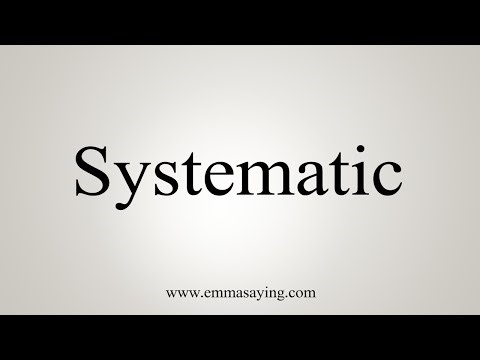 How To Say Systematic