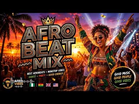 Afrobeat Dance Floor Mix 2026 | Best Afrobeats & African Party Music Nonstop