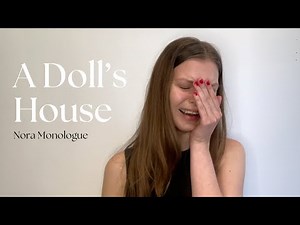 A Doll's House - Nora Monologue - Henrik Ibsen
