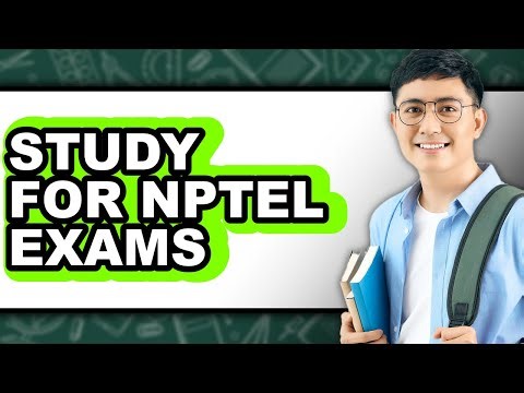 How To Study For NPTEL Exams (Easy Method)