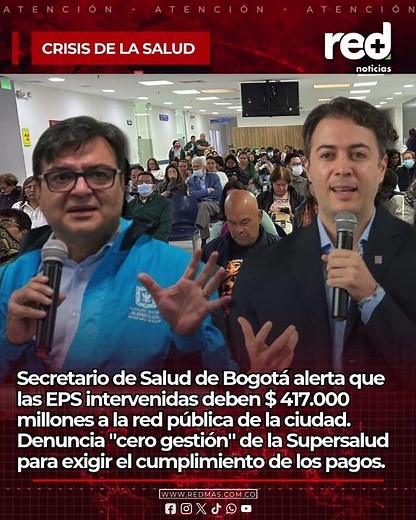 Bogotá en alerta: denuncian millonaria deuda de EPS intervenidas con la red pública de salud