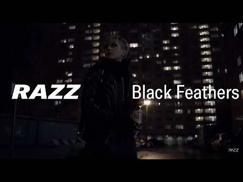 RAZZ - Black Feathers (Official Video)