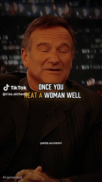 "Once you treat a women well" | Robin Williams #robinwilliams #quotes... | robin williams