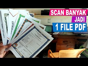 SCAN BANYAK DOKUMEN JADI SATU FILE PDF MUDAH