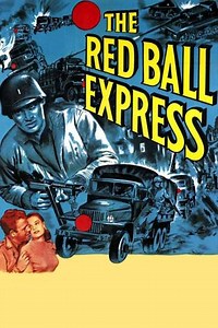 The Red Ball Express (1952): Where to Watch, Cast & Trailer