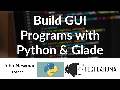 Build GUI Programs with Python & Glade - John Newman: OKC Python