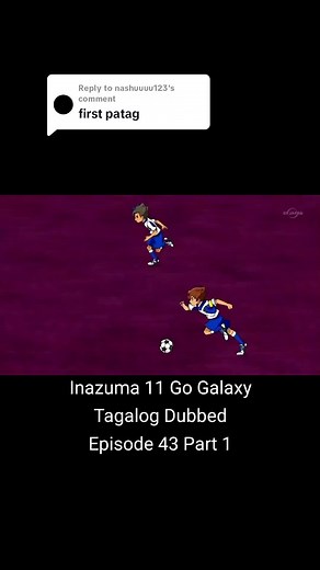 Inazuma 11 Go Galaxy Tagalog Dubbed Episode 43 Part 1
