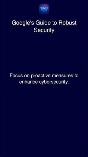 Google's Guide to Robust Security