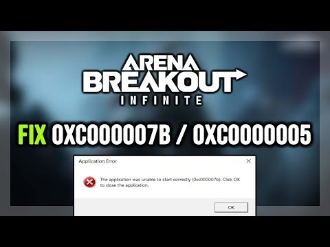 How to FIX Arena Breakout: Infinite 0xc000007b & 0xc0000005 Error