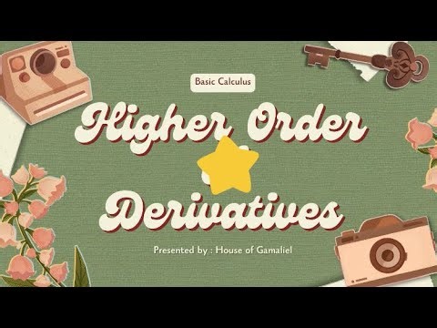 HOUSE OF GAMALIEL MATHEMATEACHTALK: HIGHER ORDER DERIVATIVES || BASIC CALCULUS