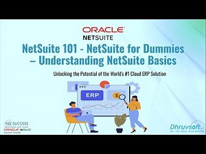 NetSuite 101 - NetSuite for Dummies : Understanding NetSuite Basics | Webinar | Dhruvsoft |