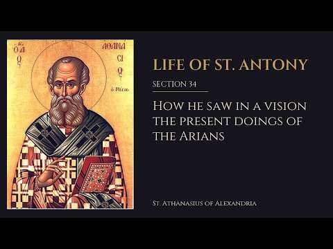 Life of St. Antony, Section 34: How he saw in a vision the present doings of the Arians