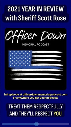 2021 YEAR IN REVIEW with Sheriff Scott Rose | OFFICER DOWN MEMORIAL PODCAST