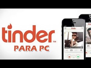 Descargar Tinder para PC - Guia 2019