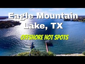 Eagle Mountain Lake - TX - Offshore Hot Spots - Explained