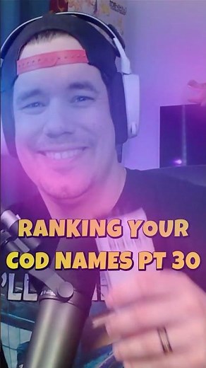 Ranking Your Cod Names Pt 30