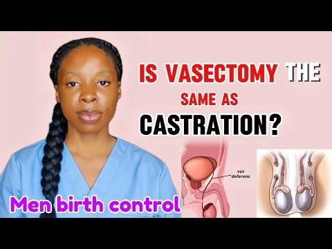 Vasectomy vs Castration || Men Birth Control!